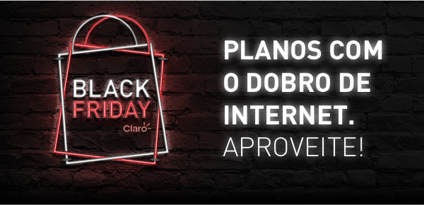 BLACK FRIDAY - PLANOS COM O DOBRO DE INTERNET. APROVEITE!